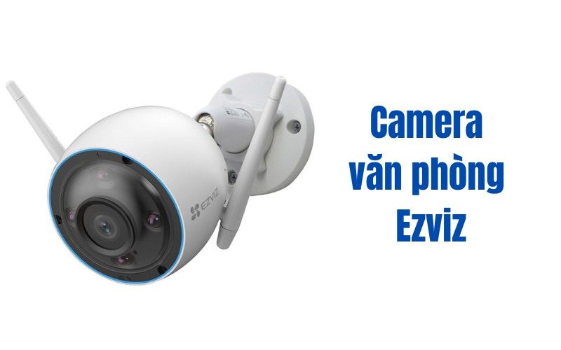 Camera cho văn phòng Ezviz