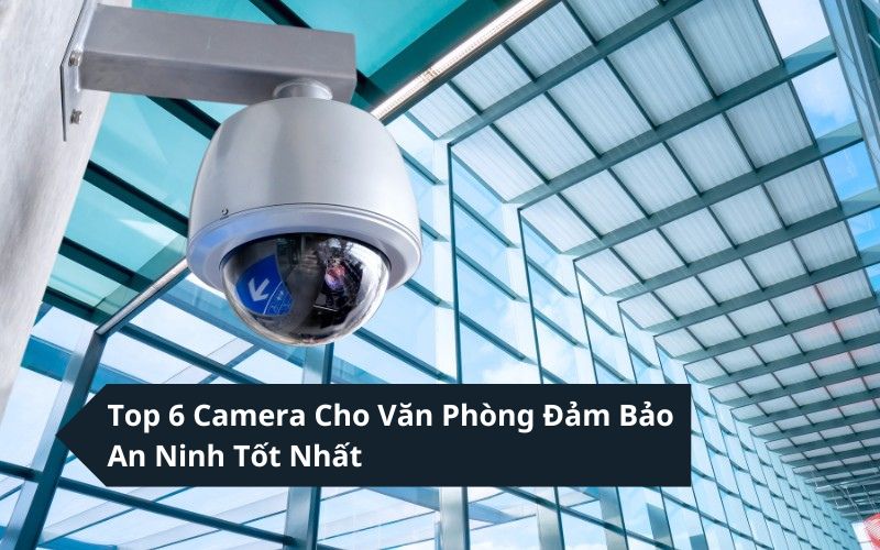 top camera cho văn phòng