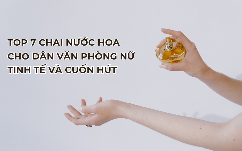 nước hoa cho dân văn phòng